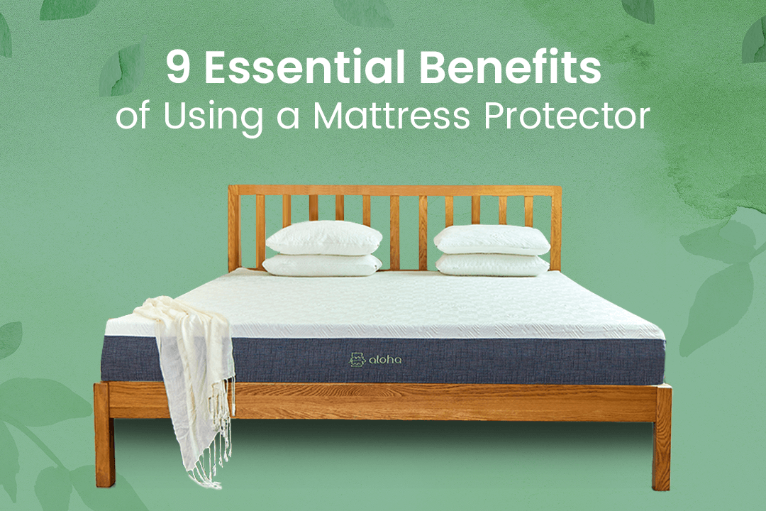 9 Essential Benefits of Using a Mattress Protector