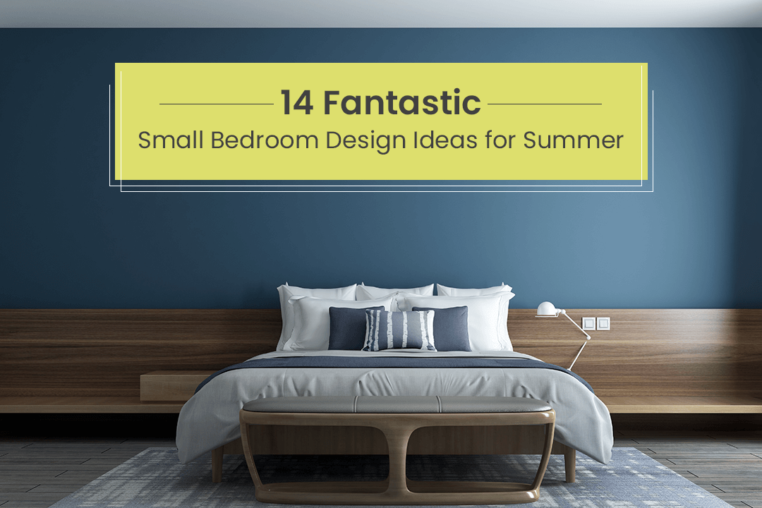 14 Fantastic Small Bedroom Design Ideas for Summer