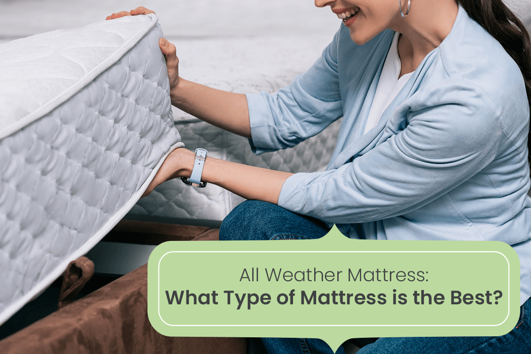 All Weather Mattress: What Type of Mattress is the Best?