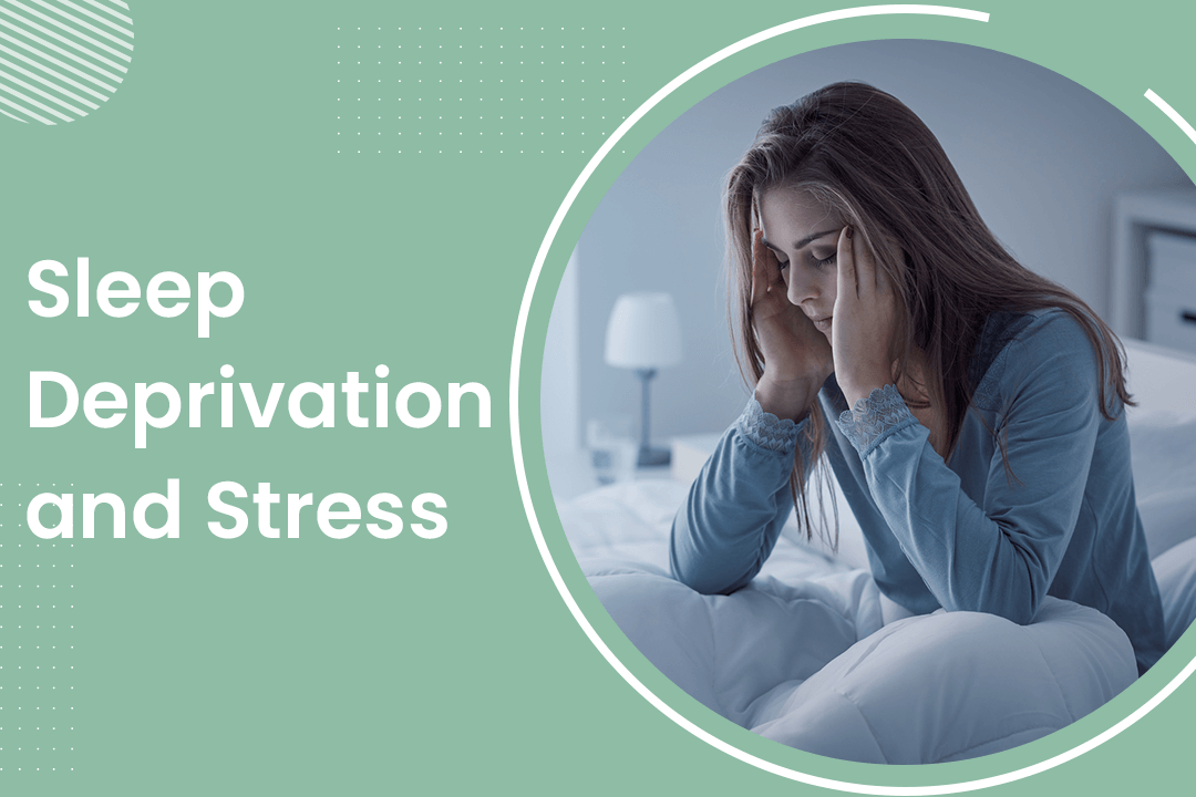 Sleep Deprivation & Stress: Effects and Tips to Improve Sleep