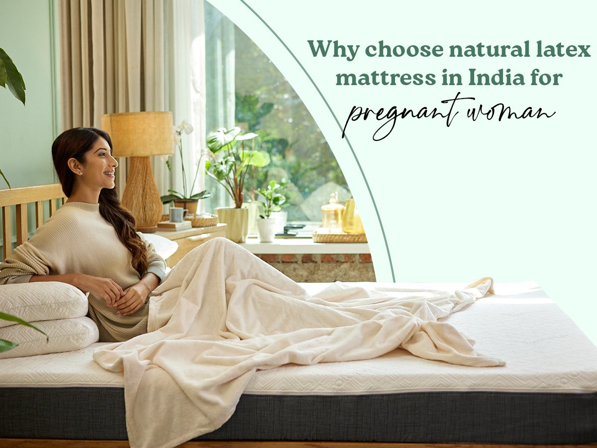 Best Natural Latex Mattress in India for Pregnant Women